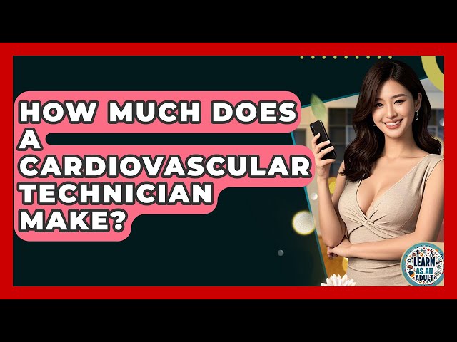 How Much Does a Cardiovascular Tech Make