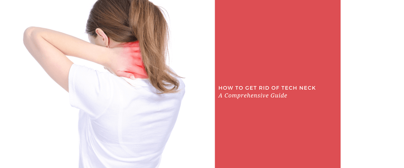 How to Get Rid of Tech Neck