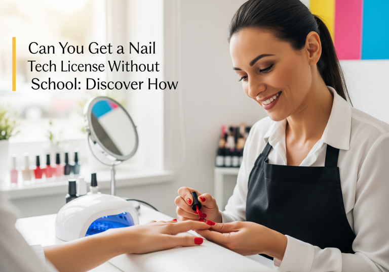 Can You Get a Nail Tech License Without School: Discover How