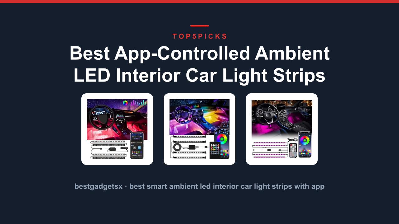 Best App-Controlled Ambient LED Interior Car Light Strips