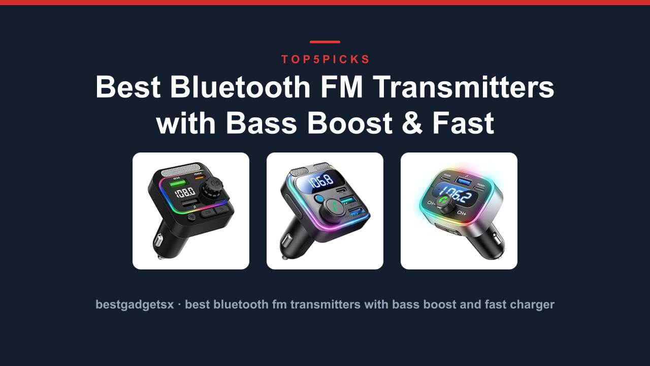 Best Bluetooth FM Transmitters with Bass Boost & Fast