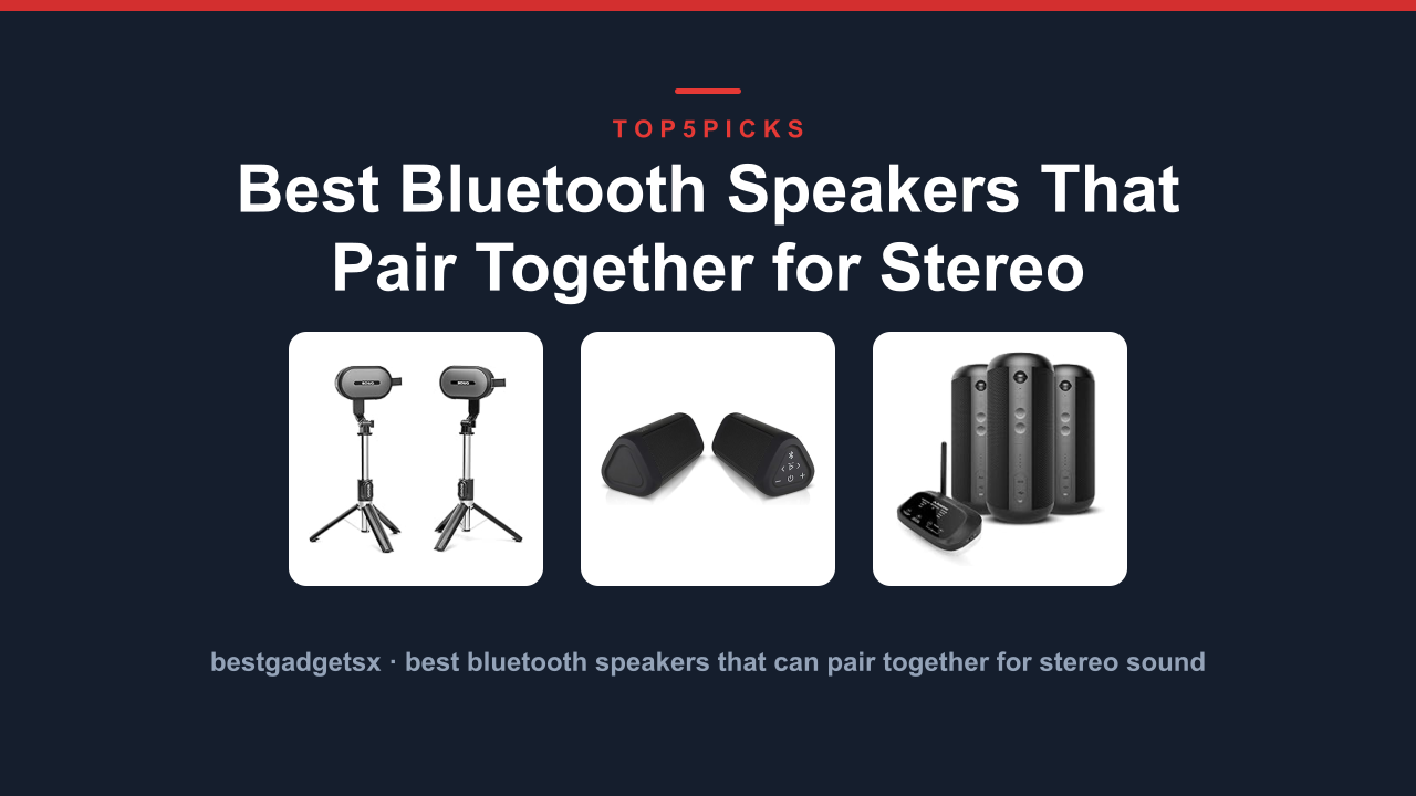 Best Bluetooth Speakers That Pair Together for Stereo