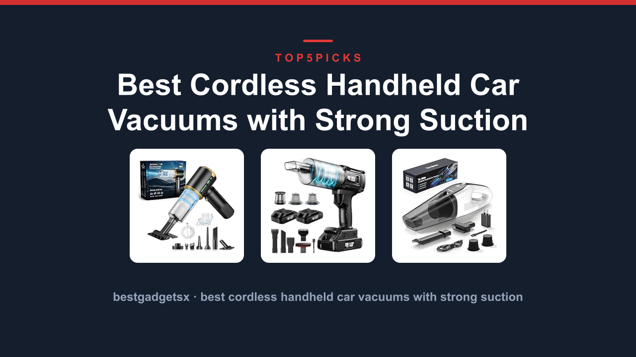 Best Cordless Handheld Car Vacuums with Strong Suction