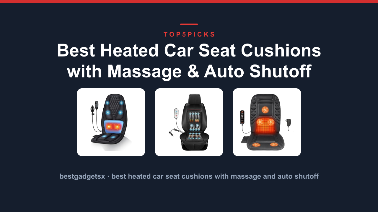 Best Heated Car Seat Cushions with Massage & Auto Shutoff