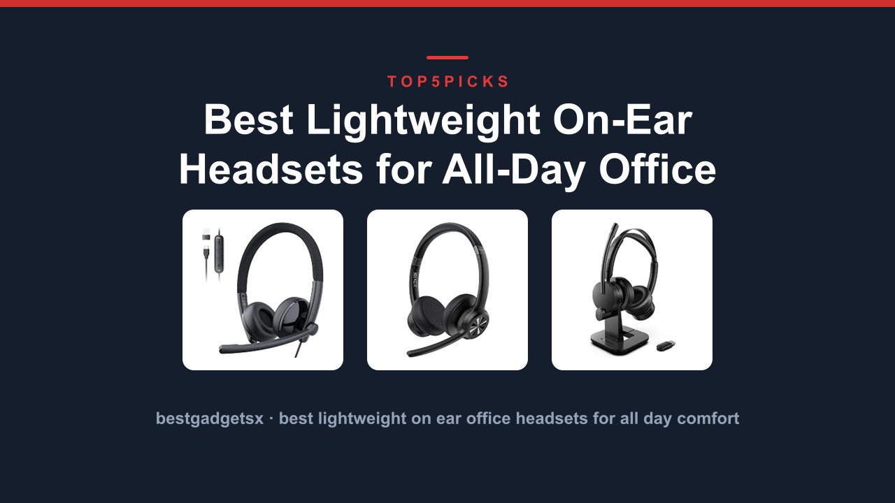 Best Lightweight On-Ear Headsets for All-Day Office Comfort