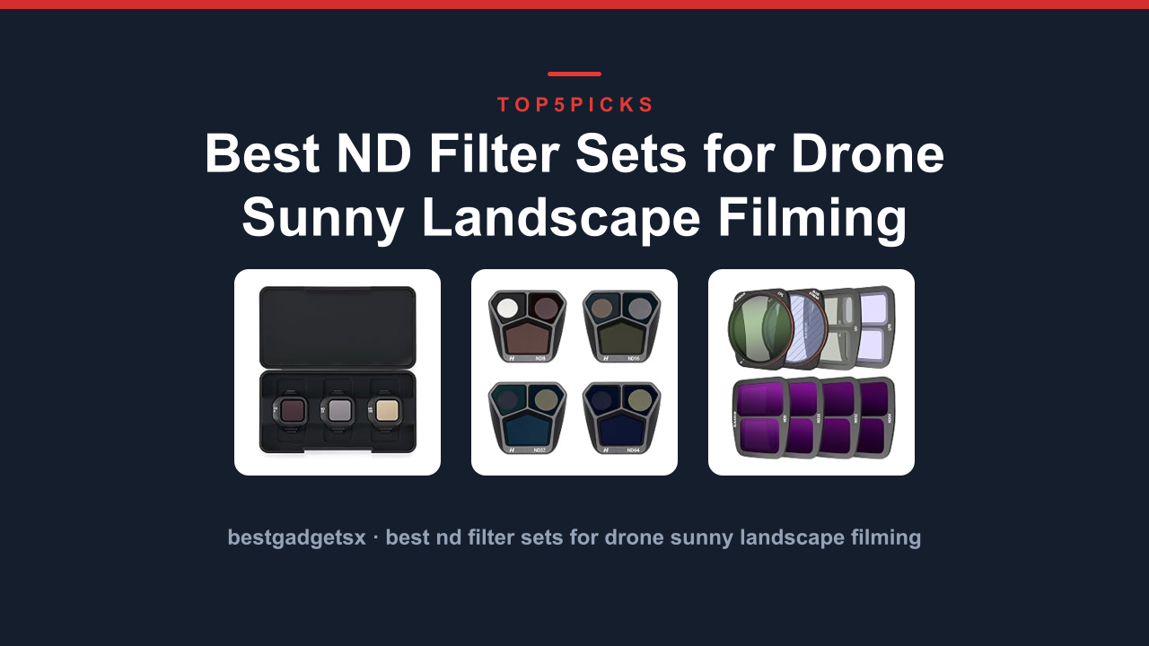 Best ND Filter Sets for Drone Sunny Landscape Filming