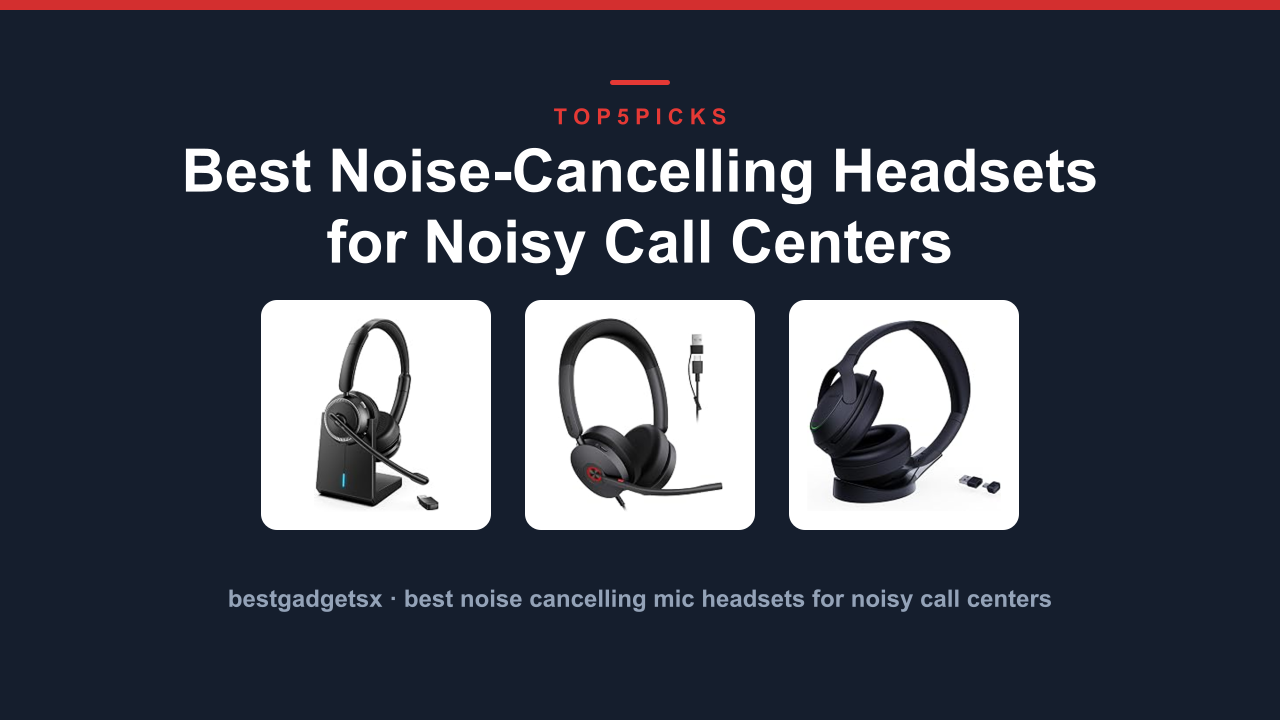 Best Noise-Cancelling Headsets for Noisy Call Centers