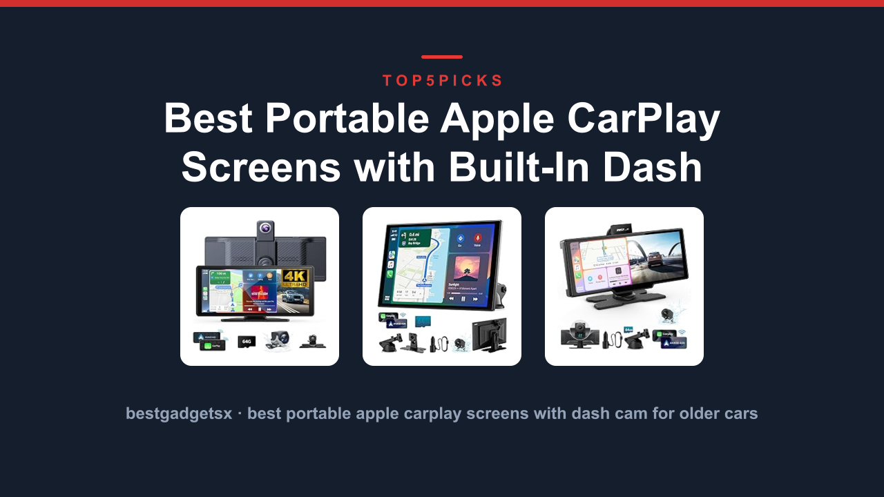 Best Portable Apple CarPlay Screens with Built-In Dash Cams