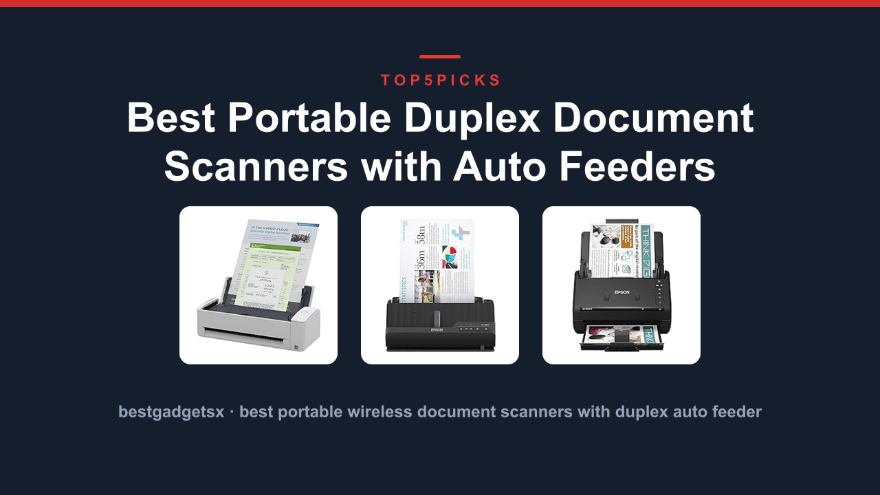 Best Portable Duplex Document Scanners with Auto Feeders