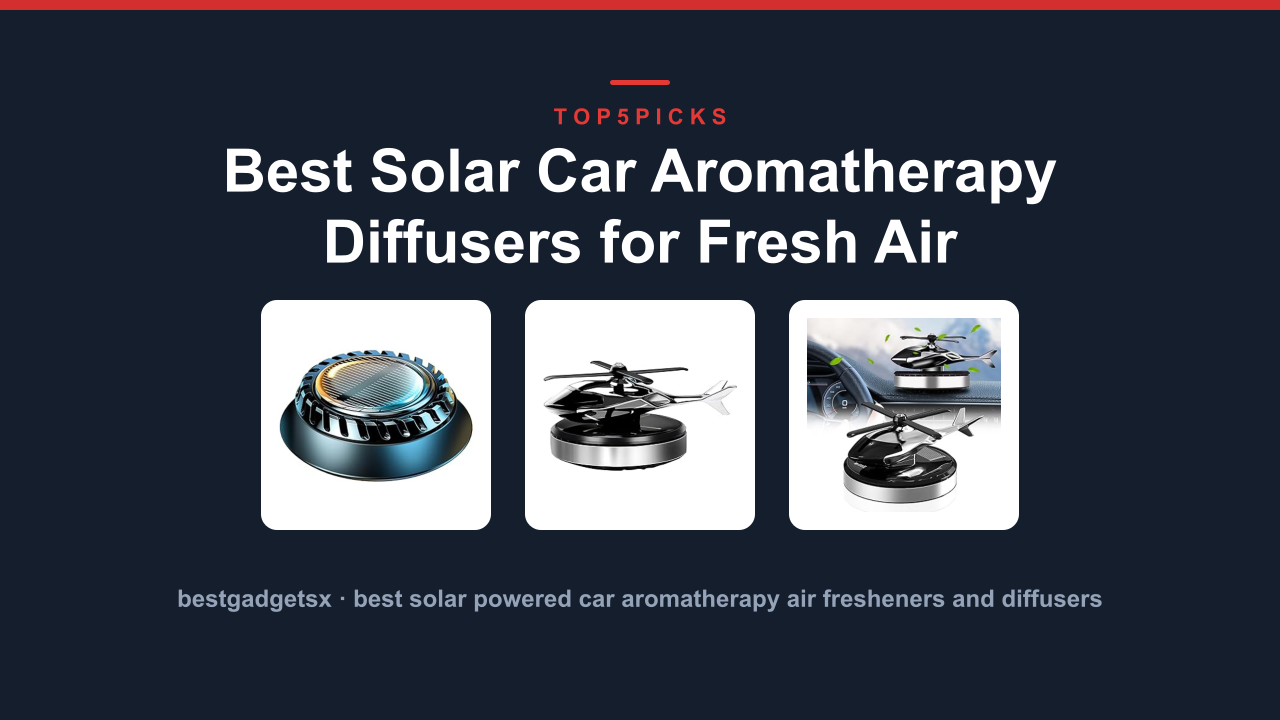 Best Solar Car Aromatherapy Diffusers for Fresh Air