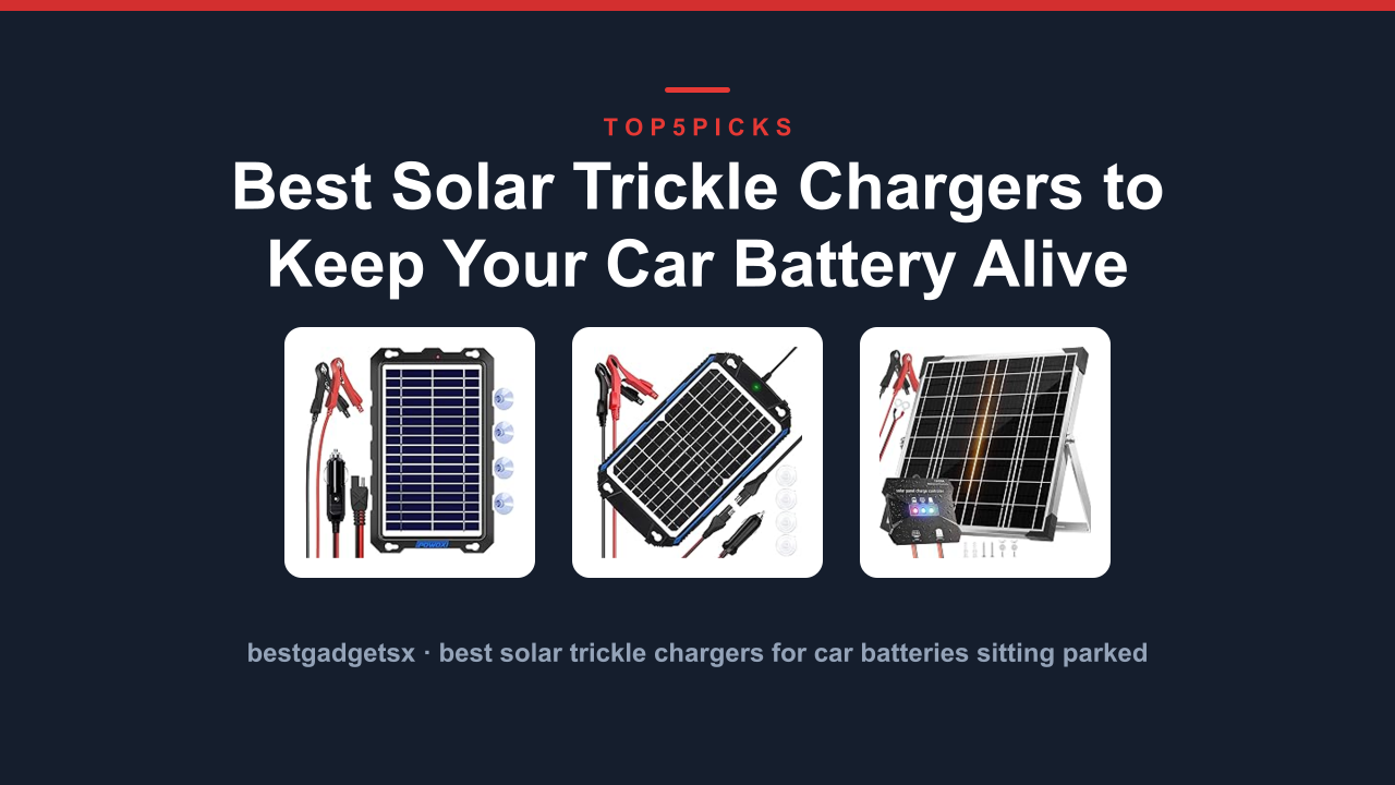 Best Solar Trickle Chargers to Keep Your Car Battery Alive