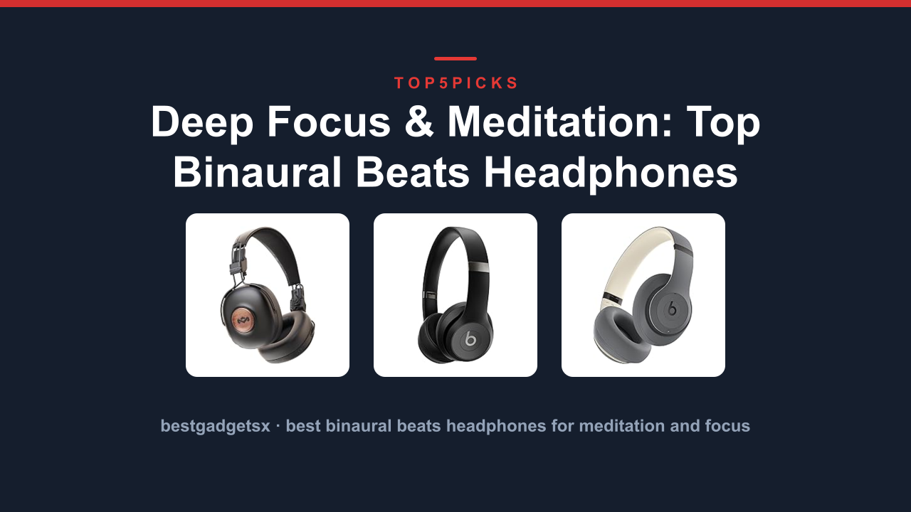 Deep Focus & Meditation: Top Binaural Beats Headphones